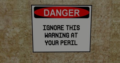 Second Life Marketplace - sign: DANGER. IGNORE THIS WARNING AT YOUR PERIL.
